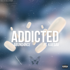ADDICTED ft. Kaesav (prod. MollyTrapp)