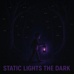 Static Lights the Dark (Original Mix)