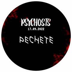 PECHETE @PSYCHOSIS X TECHNOPOLIS 2.0  17/09/22