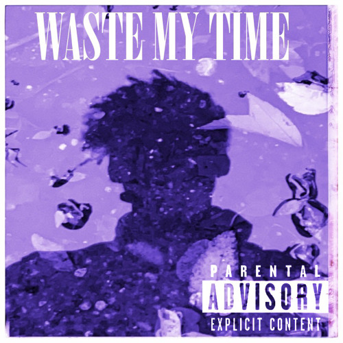 WASTE MY TIME (Prod. Wrongway! x Squirlbeats)