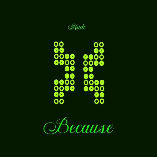 BECAUSE...  // Hadé
