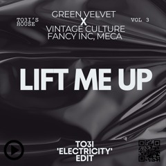 Lift Me Up (TO3I 'Electricity' Edit)