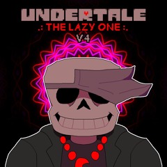 Undertale: TLO - The Lazy One (V4)