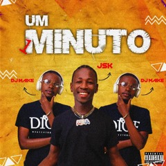 "UM MINUTO" DJ Maike X JSK - (Prod. DJ MAIKE)