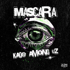 Kage, Among Uz - Mascara