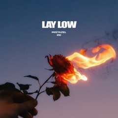 Lay Low w/Zei [Prod. Zei]