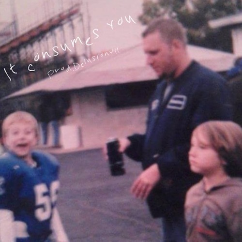 IT CONSUMES YOU (Prod. delusionvll)