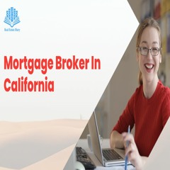 Benefits of using Mortgage Brokers in California