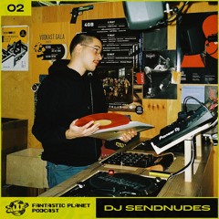 FANTASTIC MIX 002 - DJ SENDNUDES [VODKAST RECORDS]