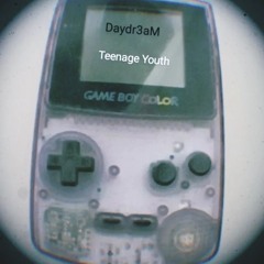 daydr3aM - Teenage Youth