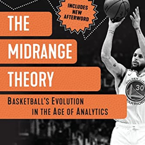 [View] EBOOK 📦 The Midrange Theory: Basketball's Evolution In the Age of Analytics b