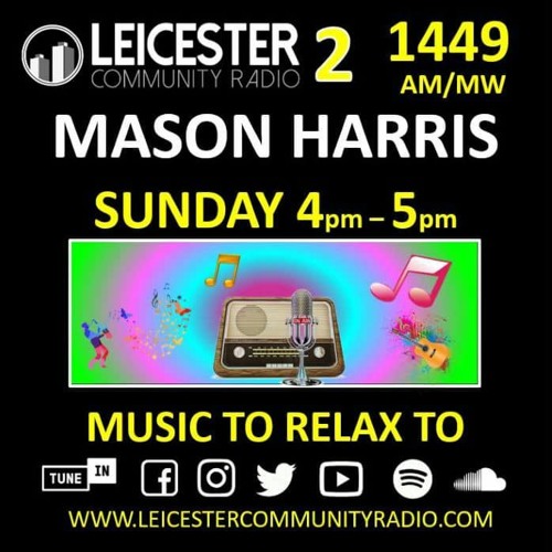 Mason Harris - Sunday Show Leicester Community Radio 2 JUNE 13TH