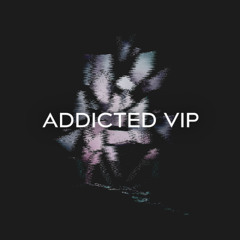 Addicted (Filthy VIP) [Free DJ Tool]