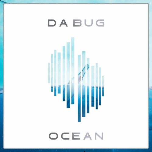 Da Bug - Ocean - [Da Bug Records]