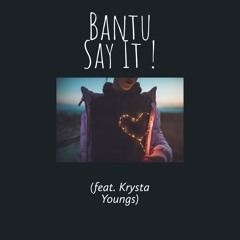 Say It ! (feat. Krysta Youngs)