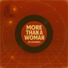 More Than a Woman (B/lza Remix)