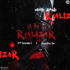 Wave Zone - Realizar - (Feat. Genivaldo C x Girocelmo Tau)