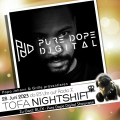 28.06.2023 - ToFa Nightshift mit BL.CK - Pure Dope Digital Showcase