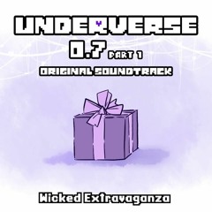 [Underverse 0.7 Part 1] - Wicked Extravaganza