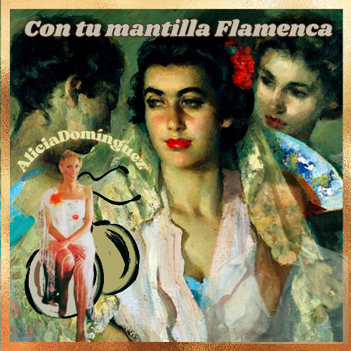 Con tu mantilla flamenca