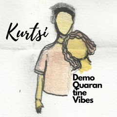 Kurtsi - Quarantine Vibes (Lo-Fi Version)