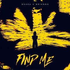 Osaka & Brianna - Find Me [Extended Version]