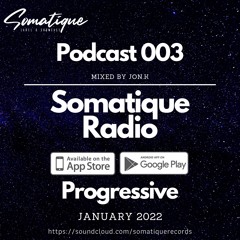 Somatique Radio Podcast 003 (Progressive) January 2022