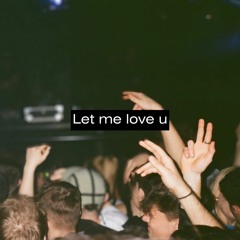 Let me love u (Free Download)