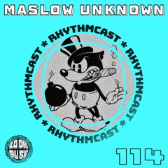 Look Busy RhythmCast 114 - Maslow Unknown