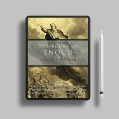 The Books of Enoch: Complete edition: Including (1) The Ethiopian Book of Enoch, (2) The Slavon