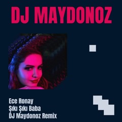 Ece Ronay Siki Siki Baba (DJ Maydonoz Remix)