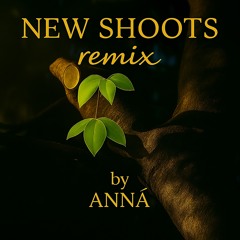 NEW SHOOTS- REMIX