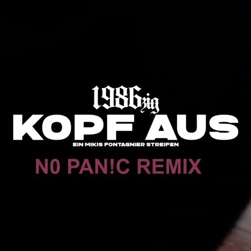 1986zig - KOPF AUS (NoPAN!C REMIX)