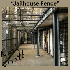 “Jailhouse Fence”  /     updated