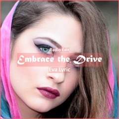 Eva Lyric - Embrace The Drive [ Motivational Music]