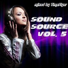 Sound Source Vol.5 - mixed by Timeflyer