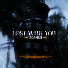 AdamSH - Lost With You