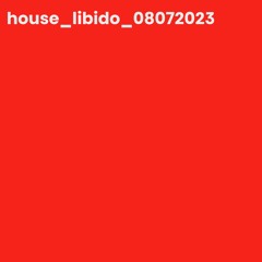 house_libido_08072023