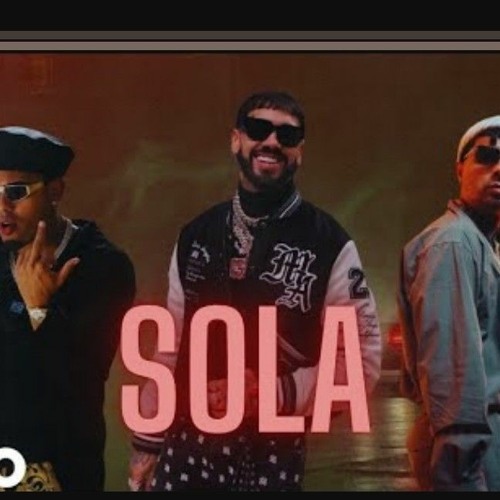 SOLA REMIX ANUEL, CHENCHO Y MYKE TOWERS