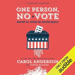 [View] [EPUB KINDLE PDF EBOOK] One Person, No Vote (YA Edition): How Not All Voters are Treated Equa