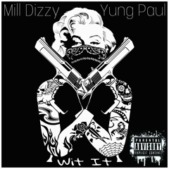 Wit It Ft Mill Dizzy (Prod By Kid Ocean)