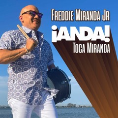 " ¡ANDA! TOCA MIRANDA " FREDDIE MIRANDA JR FEAT. MANOLO MAIRENA