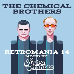 RETROMANIA 14 - The Chemical Brothers (Retro Maniac Mix)
