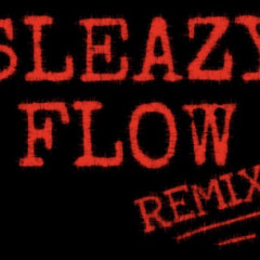 5x-Sleazy flow