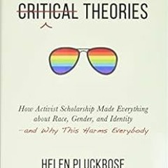 [Get] EPUB 🖋️ Cynical Theories: How Activist Scholarship Made Everything about Race,