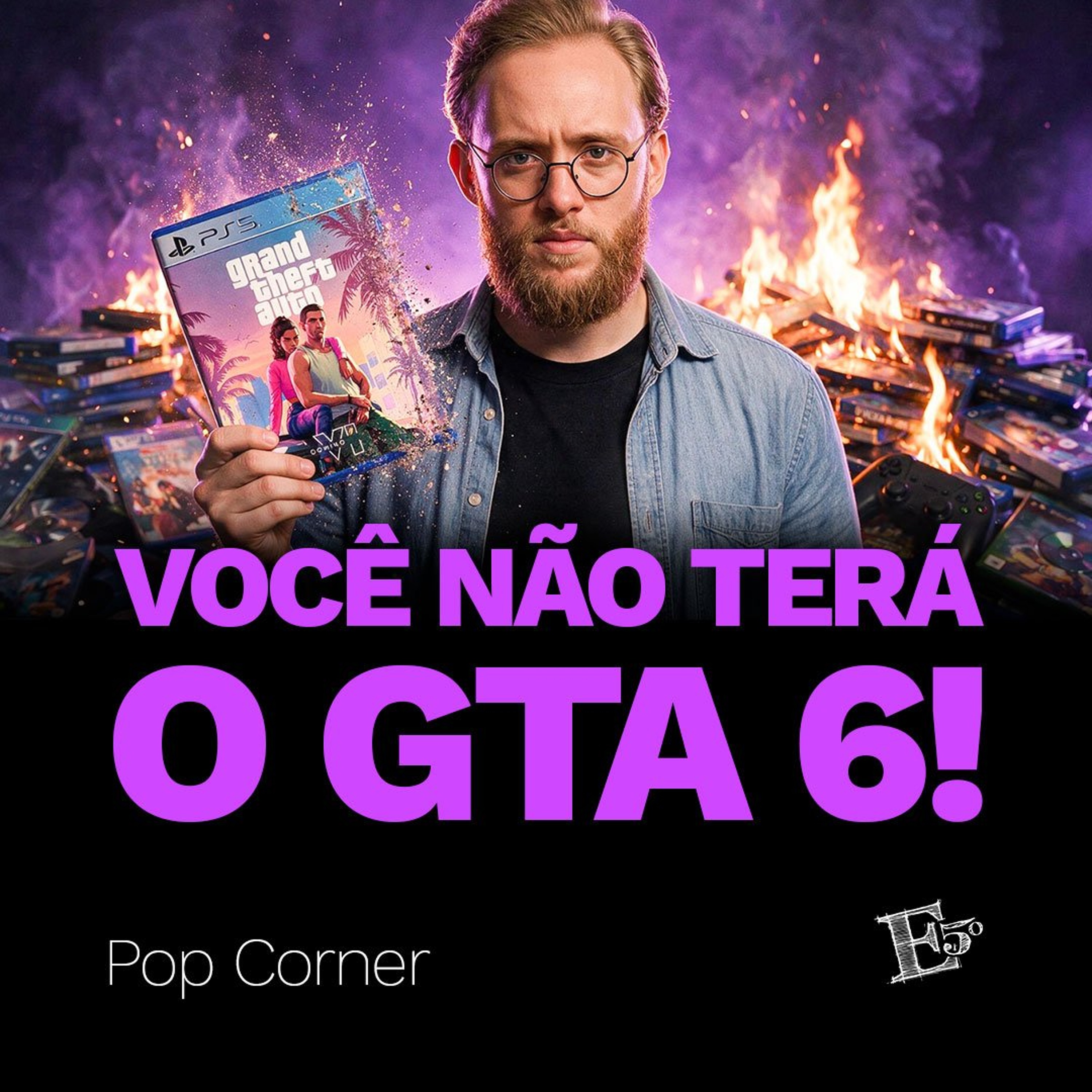 Você NÃO TERÁ o GTA 6! | POP CORNER episode artwork