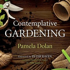 ❤️ Read Contemplative Gardening by  Pamela Dolan &  Peter Raven