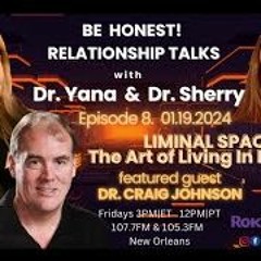 Be Honest   Dr  Craig Johnson  LIMINAL SPACE  The Art Of Living In Between