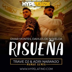 Omar Montes, Daviles de Novelda - Risueña (Trave DJ & Adri Naranjo Mambo Remix)