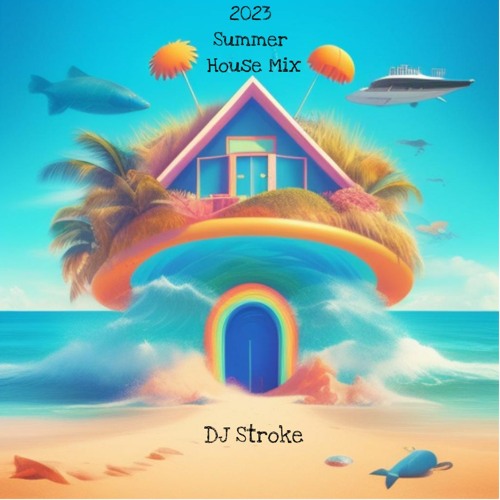 Stream 2023 Summer House Mix by Official DJ Stroke | Listen online for ...